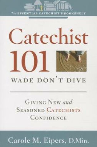 Cover of Catechist 101: Wade, Don't Dive