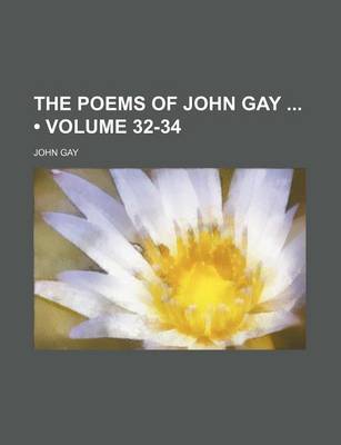 Book cover for The Poems of John Gay (Volume 32-34)