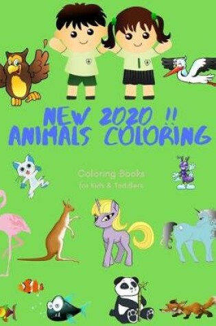 Cover of NEW 2020 !! Animals Coloring Coloring Books for Kids & Toddlers