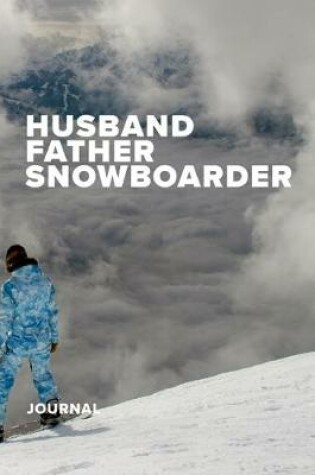 Cover of Husband Father Snowboarder Journal