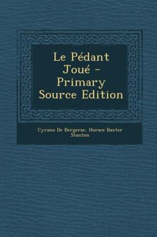 Cover of Le Pedant Joue - Primary Source Edition