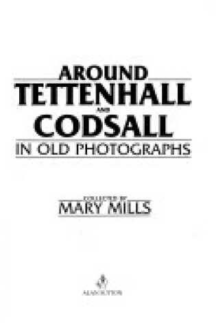 Cover of Around Tettenhall and Codsall in Old Photographs