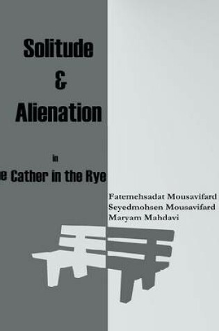 Cover of Solitude and Alienation In Cather in the Rye