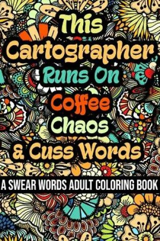 Cover of This Cartographer Runs On Coffee, Chaos and Cuss Words