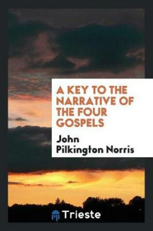 Cover of A Key to the Narrative of the Four Gospels