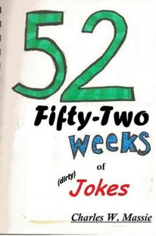 Cover of Fifty Two (52) Weeks of Jokes