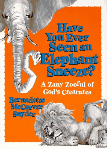 Book cover for Have You Ever Seen an Elephant Sneeze?