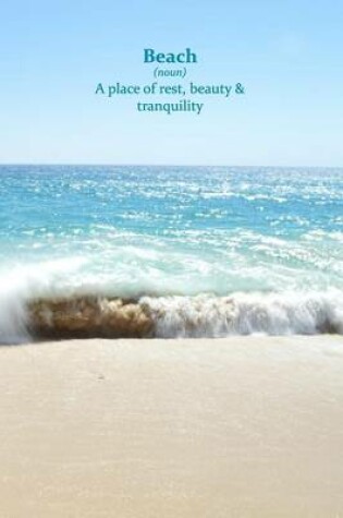 Cover of Beach (Noun) A Place Of Rest, Beauty & Tranquility