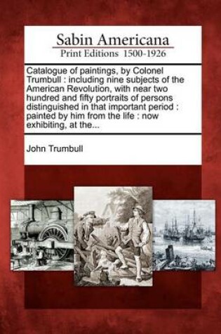 Cover of Catalogue of Paintings, by Colonel Trumbull