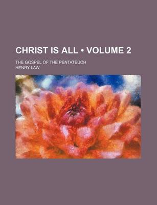 Book cover for Christ Is All (Volume 2); The Gospel of the Pentateuch