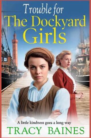 Cover of Trouble for The Dockyard Girls