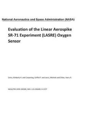 Cover of Evaluation of the Linear Aerospike Sr-71 Experiment (Lasre) Oxygen Sensor