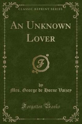 Cover of An Unknown Lover (Classic Reprint)