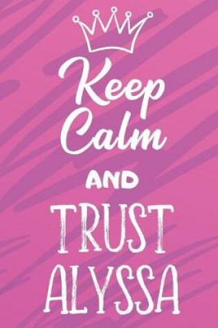 Cover of Keep Calm And Trust Alyssa