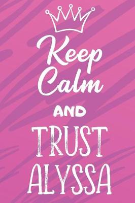 Book cover for Keep Calm And Trust Alyssa