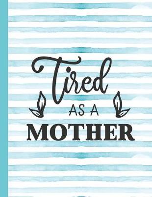 Book cover for Tired as a Mother