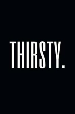 Cover of Thirsty.