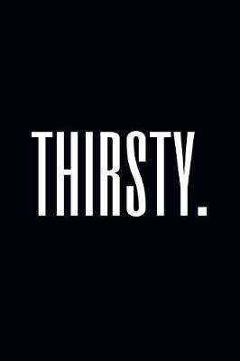 Book cover for Thirsty.