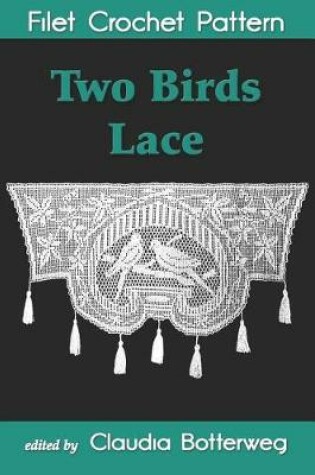 Cover of Two Birds Lace Filet Crochet Pattern