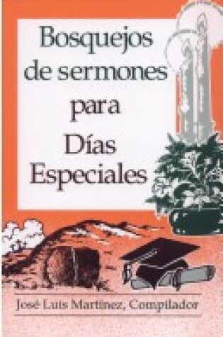 Cover of Bosquejos de Sermones Para Dias Especiales