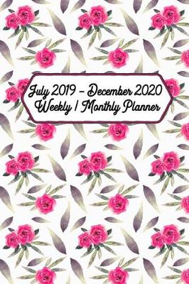 Book cover for July 2019 - December 2020 Weekly / Monthly Planner