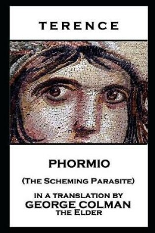 Cover of Terence - Phormio (The Scheming Parasite)