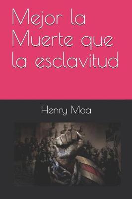 Book cover for Mejor la Muerte que la esclavitud