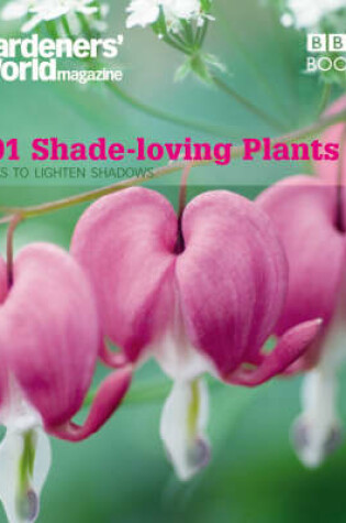 Cover of Gardeners' World: 101 Shade-loving Plants