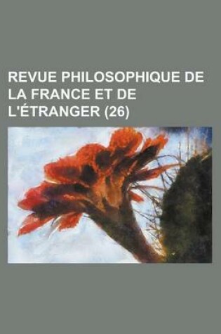 Cover of Revue Philosophique de La France Et de L'Etranger (26 )