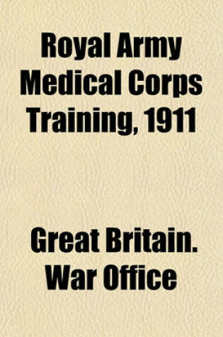 Cover of Royal Army Medical Corps Training, 1911