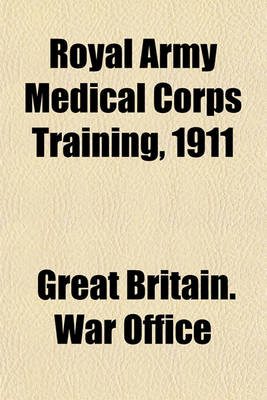 Book cover for Royal Army Medical Corps Training, 1911