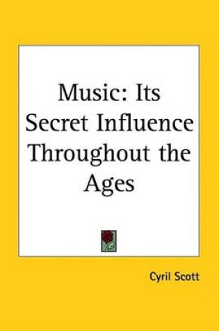 Cover of Music: Its Secret Influence throughout the Ages