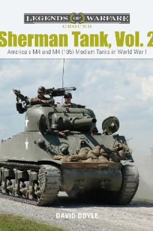 Cover of Sherman Tank, Vol. 2: America's M4 and M4 (105) Medium Tanks in World War II