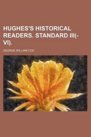 Cover of Hughes's Historical Readers. Standard III(-VI)