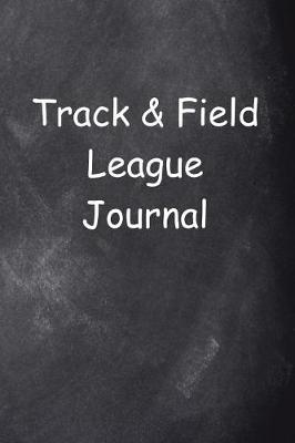 Book cover for Track & Field League Journal Chalkboard Design