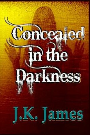 Cover of Concealed in the Darkness