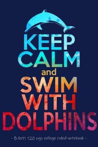 Cover of Keep Calm & Swim with Dolphins