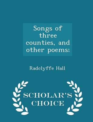 Book cover for Songs of Three Counties, and Other Poems; - Scholar's Choice Edition