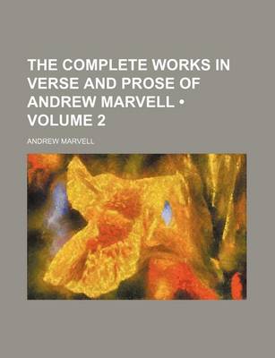 Book cover for The Complete Works in Verse and Prose of Andrew Marvell (Volume 2)