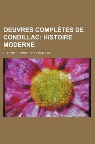 Cover of Oeuvres Completes de Condillac (11); Histoire Moderne