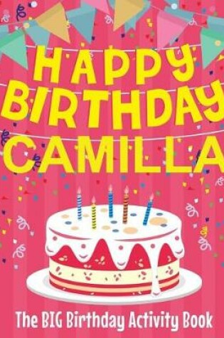 Cover of Happy Birthday Camilla - The Big Birthday Activity Book