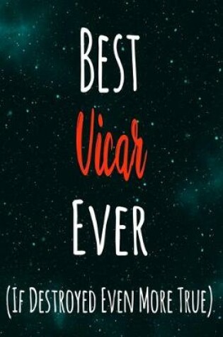 Cover of Best Vicar Ever (If Destroyed Even More True)