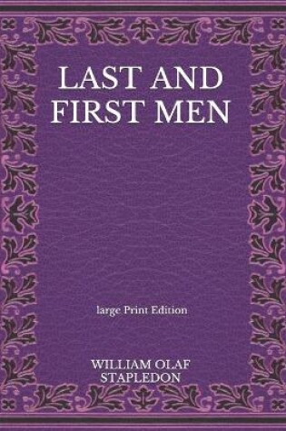 Cover of Last And First Men - Large Print Edition