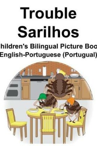 Cover of English-Portuguese (Portugual) Trouble/Sarilhos Children's Bilingual Picture Book