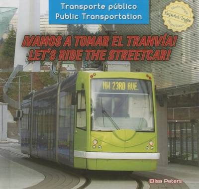 Cover of ¡Vamos a Tomar El Tranvía! / Let's Ride the Streetcar!