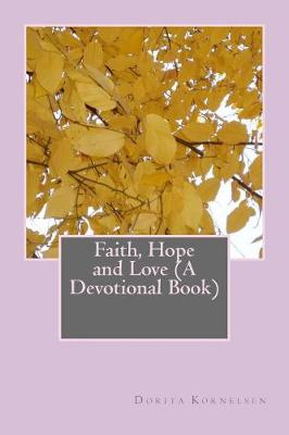 Book cover for Faith, Hope and Love (A Devotional Book)