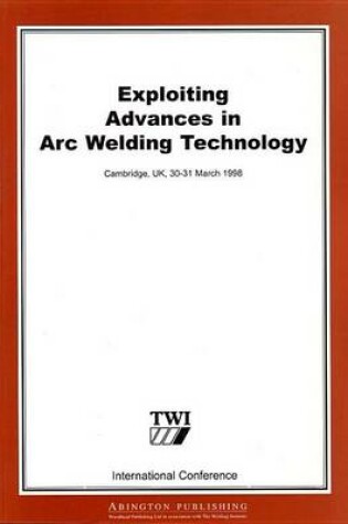 Cover of Exploiting Advances in Arc Welding Technology