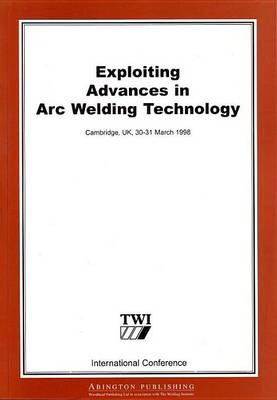 Book cover for Exploiting Advances in Arc Welding Technology