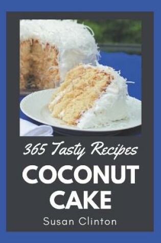 Cover of 365 Tasty Coconut Cake Recipes