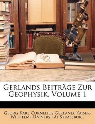 Book cover for Gerlands Beitrage Zur Geophysik, Volume 1